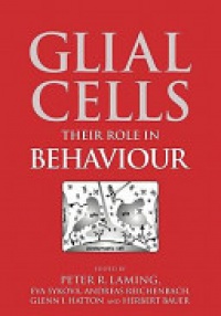 Peter R. Laming , Eva Syková , Andreas Reichenbach , Glenn I. Hatton , Herbert Bauer - Glial Cells: Their Role in Behaviour