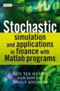 Huynh H. - Stochastic Simulation and Applications in Finance with MATLAB Programs