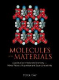 Day Peter - Molecules Into Materials: Case Studies In Materials Chemistry - Mixed Valency, Magnetism And Superconductivity