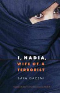 Gacemi B. - I, Nadia, Wife of a Terrorist