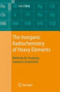 Zvára - The Inorganic Radiochemistry of Heavy Elements