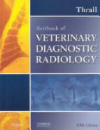 Thrall D. E. - Textbook of Veterinary Diagnostic Radiology, 5th Edition
