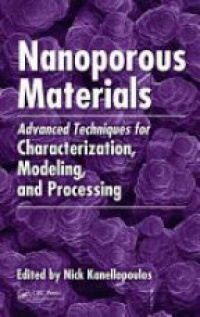 Nick Kanellopoulos - Nanoporous Materials: Advanced Techniques for Characterization, Modeling, and Processing