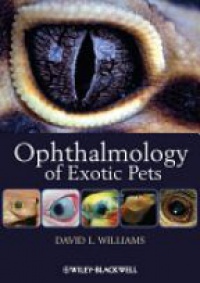 Williams D. - Opthalmology of Exotic Pets