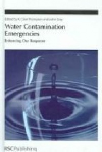 K Clive Thompson,John Gray - Water Contamination Emergencies: Enhancing our Response