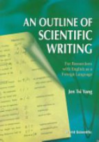 Yang - Outline Of Scientific Writing, An: For Researchers With English As A Foreign Language