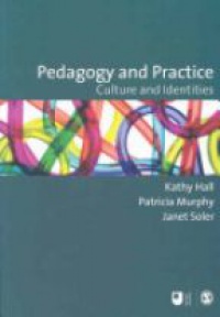Patricia Murphy,Kathy Hall,Janet Soler - Pedagogy and Practice: Culture and Identities