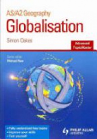 Oakes - AS/A2 Geography: Globalisation Advanced Topic Master 
