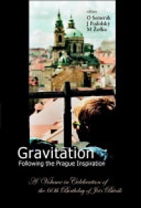 SEMERAK O ET AL - Gravitation: Following The Prague Inspiration: A Volume In Celebration Of The 60th Birthday Of Jiri Bicak