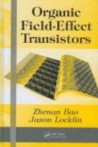 Zhenan Bao,Jason Locklin - Organic Field-Effect Transistors
