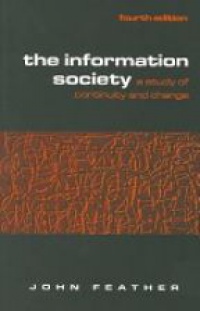 Feather J. - Information Society: A Study of Continuity and Change