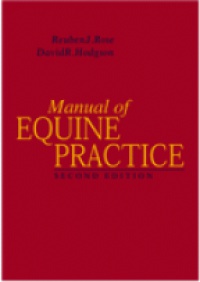 Rose R.J. - Manual of Equine Practice, 2nd edition