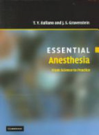 Euliano T. Y. - Essential Anesthesia from Science to Practice