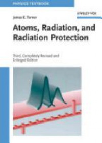 Turner J. - Atoms, Radiation, and Radiation Protection