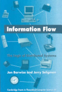 Jon Barwise - Information Flow: The Logic of Distributed Systems