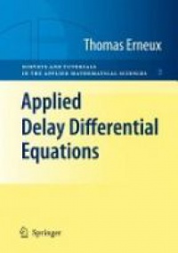 Thomas Erneux - Applied Delay Differential Equations