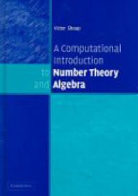 Shoup V. - A Computational Introduction to Number Theory and Algebra