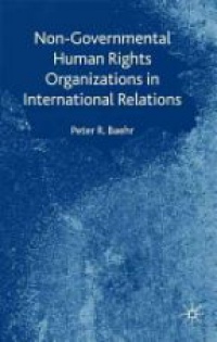 Baehr P. - Non-Governmental Human Rights Organizations in International Relations