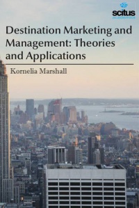 Kornelia Marshall - Destination Marketing and Management: Theories and Applications