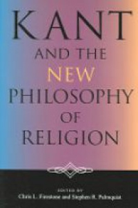 Firestone - Kant and the New Philosophy of Religion