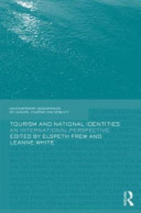 Elspeth Frew, Leanne White - Tourism and National Identities: An international perspective