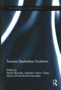 Patrick Brouder, Salvador Anton Clavé, Alison Gill, Dimitri Ioannides - Tourism Destination Evolution