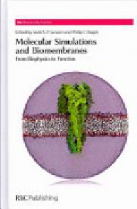 Mark S P Sansom,Philip C Biggin - Molecular Simulations and Biomembranes: From Biophysics to Function