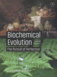 Athel Cornish-Bowden - Biochemical Evolution: The Pursuit of Perfection