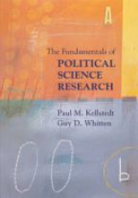 Kellstedt P.M. - The Fundamentals of Political Science Research