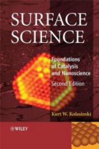 Kolasinski K. - Surface Science: Foundations of Catalysis and Nanoscience, 2nd Edition