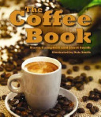 Dawn Campbell, Janet Smith. - The Coffee Book