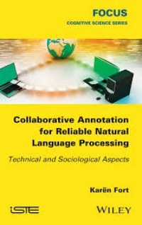 Karen Fort - Collaborative Annotation for Reliable Natural Language Processing: Technical and Sociological Aspects