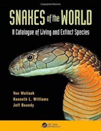 Van Wallach,Kenneth L. Williams,Jeff Boundy - Snakes of the World: A Catalogue of Living and Extinct Species