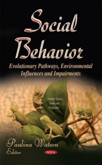 Paulina Watson - Social Behavior: Evolutionary Pathways, Environmental Influences & Impairments