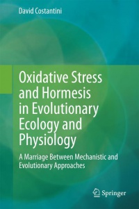 Costantini - Oxidative Stress and Hormesis in Evolutionary Ecology and Physiology