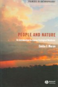 Moran E. - People and Nature: an Introduction to Human Ecological Ralations