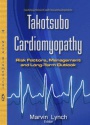 Takotsubo Cardiomyopathy: Risk Factors, Management & Long-Term Outlook