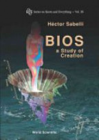 Sabelli H. - BIOS: A Study of Creation
