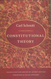 Schmitt C, - Constitutional Theory