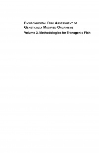 Anne R Kapuscinski, Keith R Hayes, Sifa Li, Genya Dana - Environmental Risk Assessment of Genetically Modified Organisms Volume 3: Methodologies for Transgenic Fish