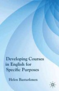 Basturkmen - Developing Courses in English for Specific Purposes