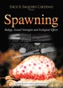 Spawning: Biology, Sexual Strategies & Ecological Effects