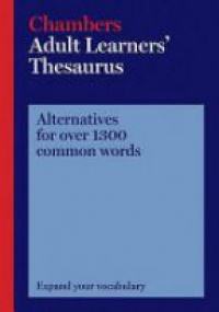  - Chambers Adult Learners' Thesaurus