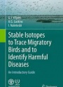 Stable Isotopes to Trace Migratory Birds and to Identify Harmful Diseases 