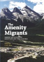 Amenity Migrants: Seeking and Sustaining Mountains and Their Cultures