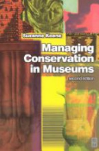 Keene S. - Managing Conservation in Museum, 2nd ed.