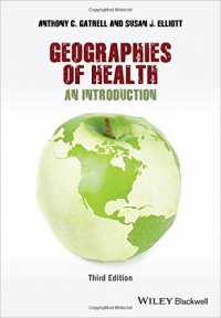 Anthony C. Gatrell,Susan J. Elliott - Geographies of Health: An Introduction