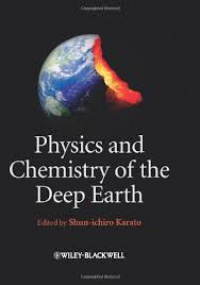 Shun–ichiro Karato - Physics and Chemistry of the Deep Earth