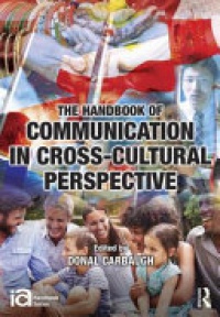 Donal Carbaugh - The Handbook of Communication in Cross-cultural Perspective