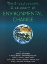 Mathews J.A. - The Encyclopaedic Dictionary of Environmental Change
